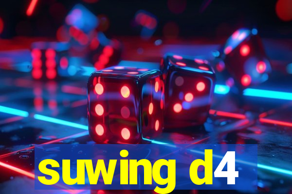 suwing d4